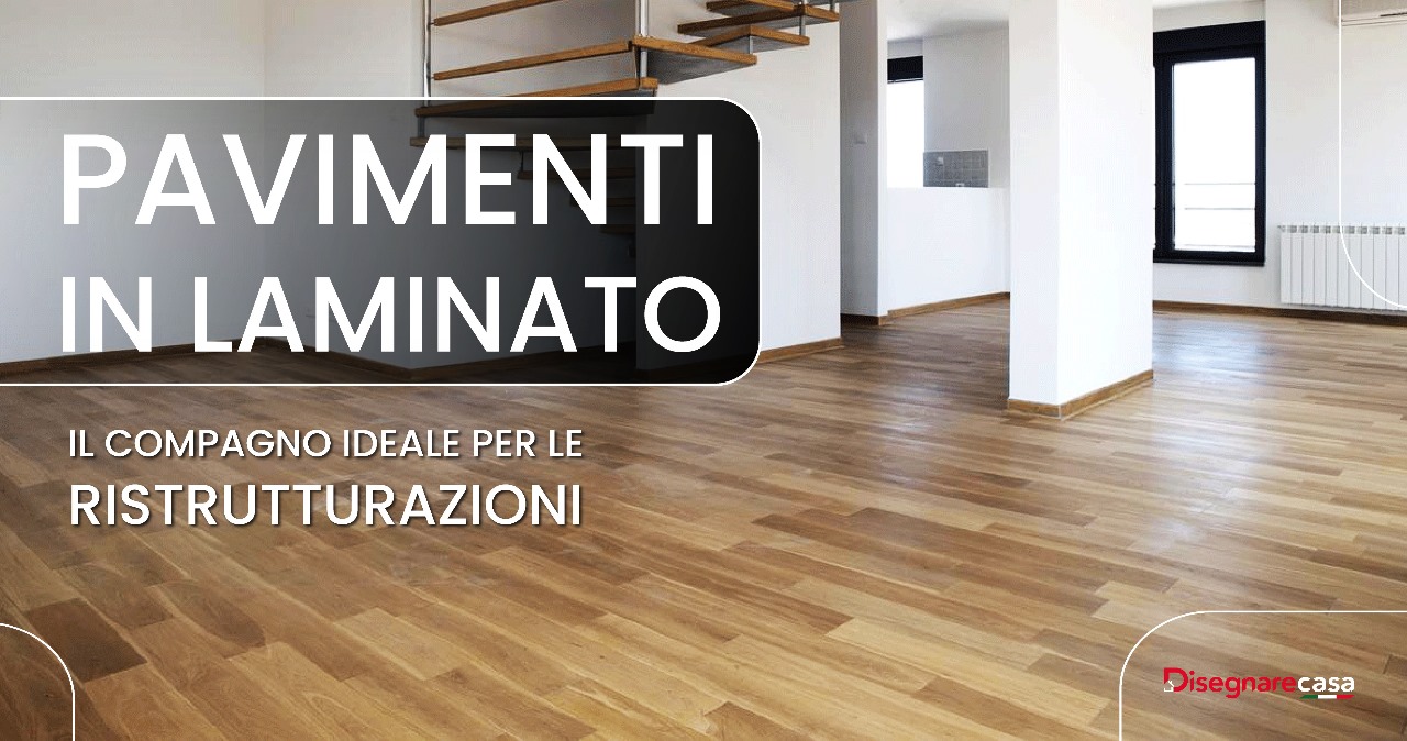 Pavimenti in laminato: il compagno ideale per le ristrutturazioni