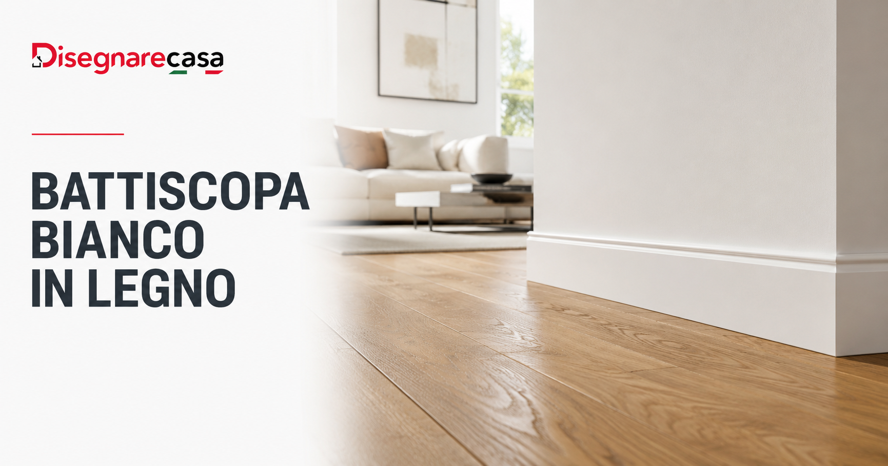 Battiscopa bianco in legno: guida alla scelta, abbinamenti, posa e manutenzione